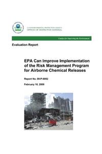 EPA Can Improve Implementation of the Risk Management Program for Airborne Chemical Releases