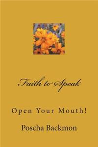 Faith to Speak: Open Your Mouth!