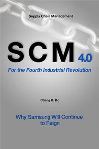 SCM 4.0 For the Fourth Industrial Revolution