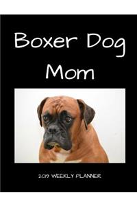 Boxer Dog Mom 2019 Weekly Planner
