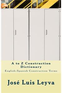 A to Z Construction Dictionary