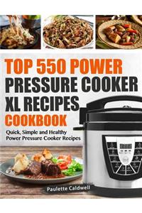 Top 550 Power Pressure Cooker XL Recipes Cookbook