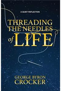 Threading the Needles of Life
