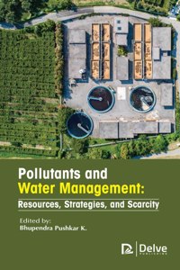 Pollutants and Water Management: Resources, Strategies, and Scarcity