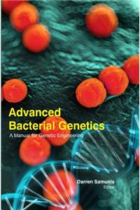 Advanced Bacterial Genetics: A Manual For Genetic Engineering