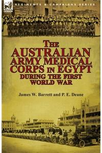 The Australian Army Medical Corps in Egypt During the First World War