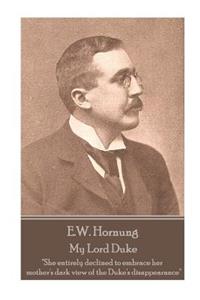 E.W. Hornung - My Lord Duke
