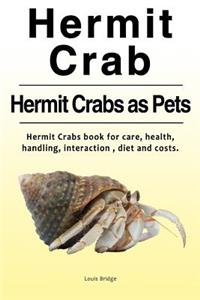 Hermit Crab. Hermits Crabs as Pets.Hermit Crabs book for care, health, handling, interaction, diet and costs.