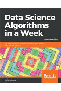Data Science Algorithms in a Week - Second Edition