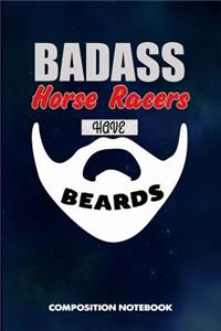 Badass Horse Racers Have Beards