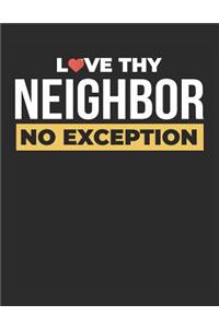 Love Thy Neighbor No Exception