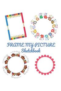 Frame My Picture Sketchbook