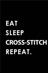 Eat Sleep Cross-Stitch Repeat