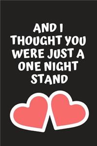 I Thought You Were Just a One Night Stand