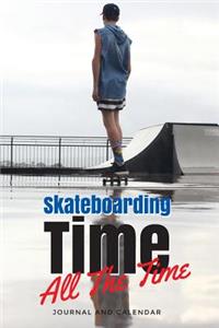 Skateboarding Time All the Time