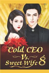 Cold CEO vs. Sweet Wife 8