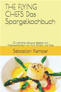 THE FLYING CHEFS Das Spargelkochbuch