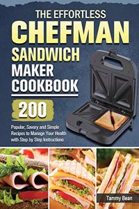 The Effortless Chefman Sandwich Maker Cookbook