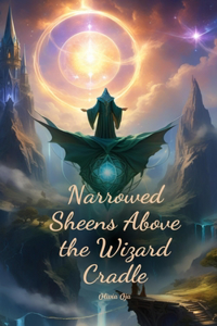 Narrowed Sheens Above the Wizard Cradle
