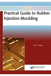 Practical Guide to Rubber Injection Moulding