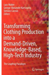 Transforming Clothing Production Into a Demand-Driven, Knowledge-Based, High-Tech Industry