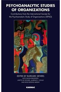 Psychoanalytic Studies of Organizations