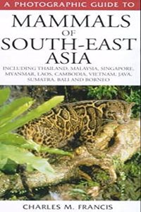 A Photographic Guide to Mammals of South-east Asia (Photographic Guides)