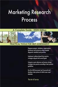 Marketing Research Process A Complete Guide - 2020 Edition