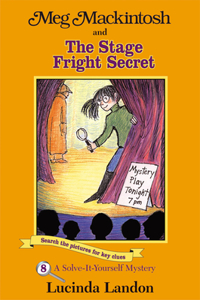 Meg Mackintosh and the Stage Fright Secret