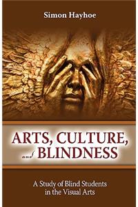 Arts, Culture, and Blindness