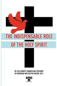 Indispensable Role of the Holy Spirit