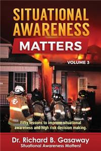 Situational Awareness Matters