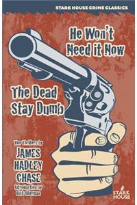 He Won't Need It Now / The Dead Stay Dumb