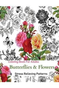 Butterflies and Flowers: Coloring Books for Grownups Featuring Stress Relieving Patterns