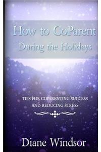 How to Coparent During the Holidays