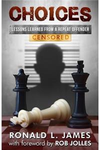 Choices - Censored: Lessons Learned From a Repeat Offender