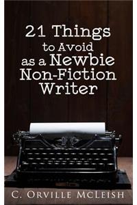 21 Things to Avoid as a Newbie Non-Fiction Writer