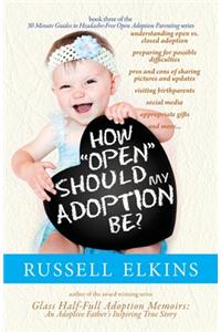 How Open Should My Adoption Be?