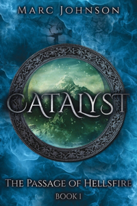 Catalyst (The Passage of Hellsfire, Book 1)