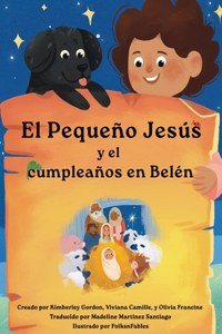 Pequeño Jesús y su cumpleaños en Belén (Little Jesus and the Bethlehem Birthday)