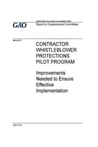 Contractor whistleblower protections pilot program, improvements needed to ensure effective implementation