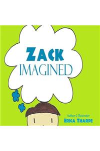Zack Imagined