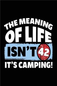 The Meaning Of Life Isn't 42 It's Camping