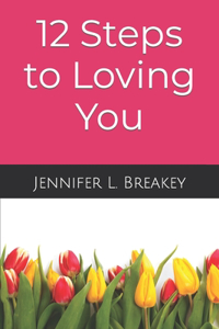 12 Steps to Loving You