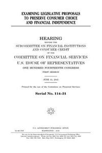 Examining legislative proposals to preserve consumer choice and financial independence