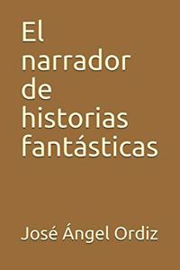 El narrador de historias fantásticas