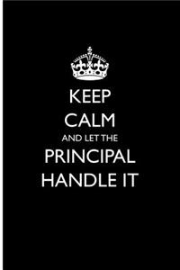 Keep Calm and Let the Principal Handle It