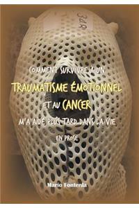 Comment Survivre À Un Traumatisme Émotionnel Et Au Cancer M'a Aidé Plus Tard Dans La Vie En Prose