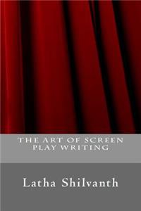 The Art of Screen Play Writing