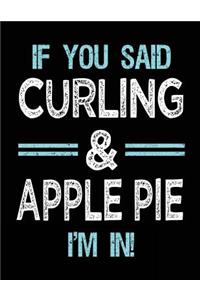 If You Said Curling & Apple Pie I'm in